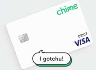 Get your Chime Card Today